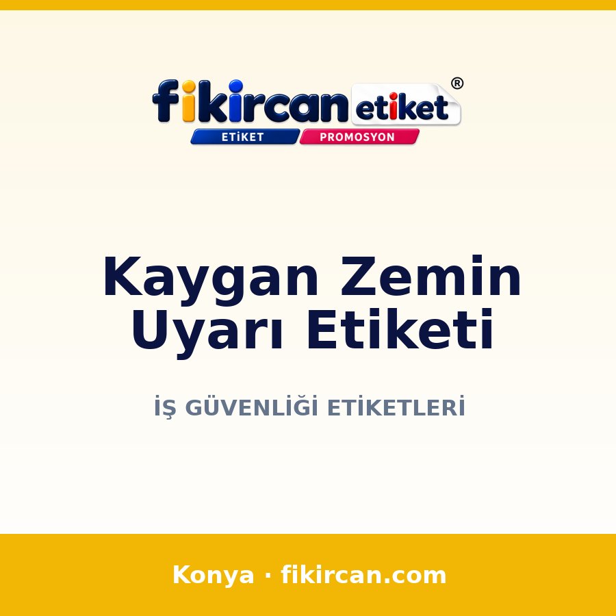 Kaygan Zemin Uyarı Etiketi