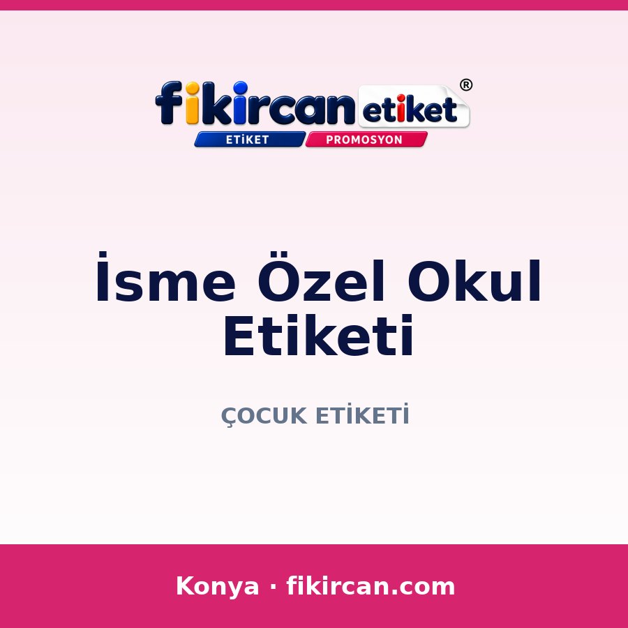 İsme Özel Okul Etiketi
