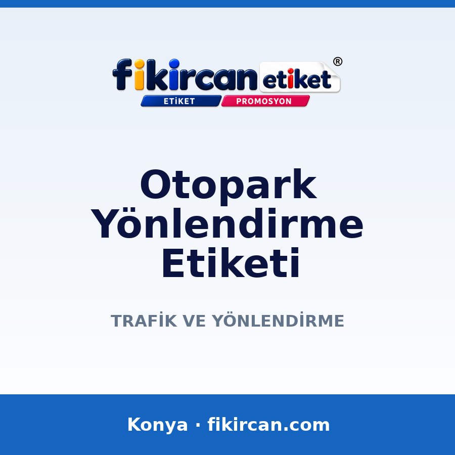 Otopark Yönlendirme Etiketi